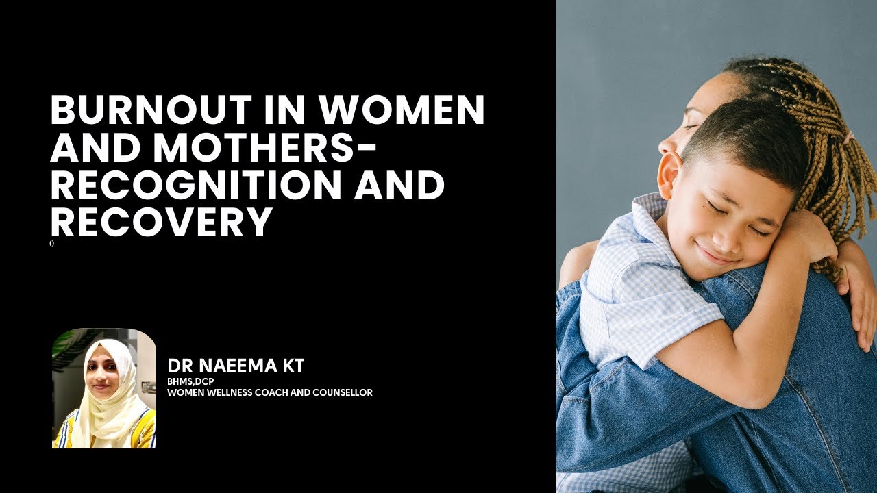 Burnout in Women and Mothers-Recognition and Recovery | Dr Naeema kt | Trainers Talk 131