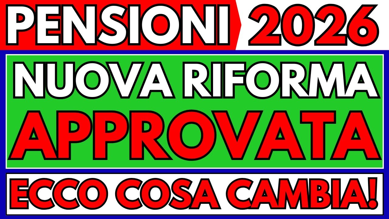 ✅Novità Pensioni 2026 👉 Nuova Riforma Approvata in Parlamento 👉 Ecco Cosa Cambia!
