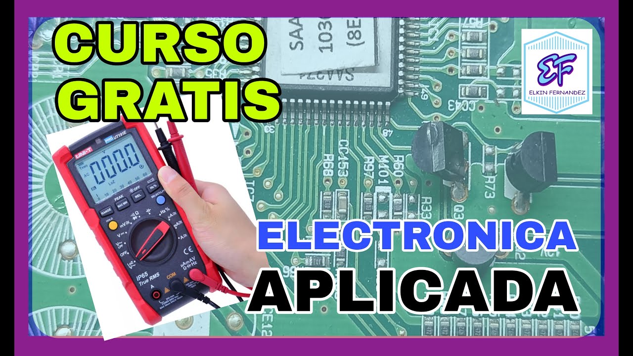 ✏️ CURSO DE ELECTRONICA APLICADA ✅