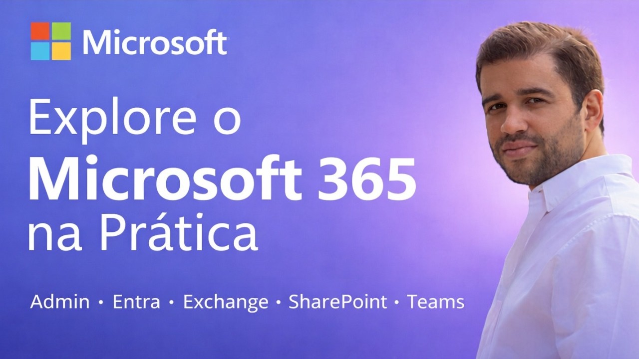 Explore seu Ambiente Microsoft 365 na Prática (Admin Center, Entra ID, Exchange, SharePoint e Teams)