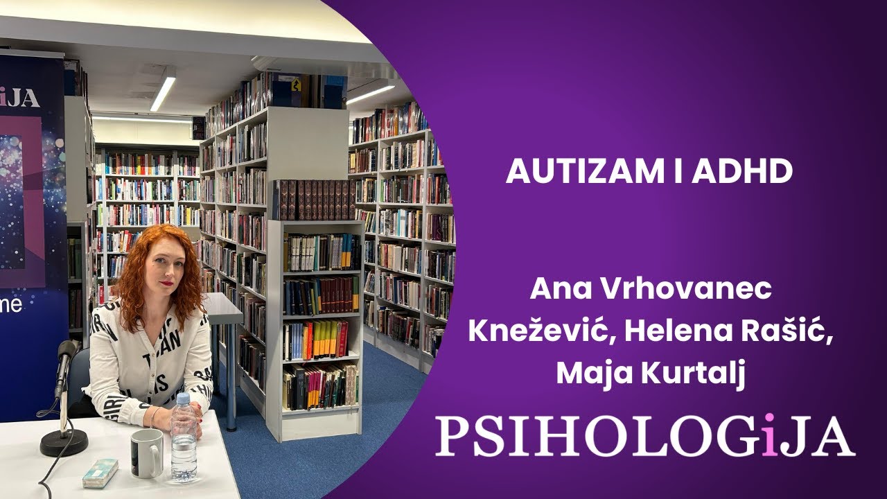 S01E31 PSIHOLOGiJA #31- Autizam i ADHD (Ana Vrhovanec Knežević, Helena Rašić i Maja Kurtalj)