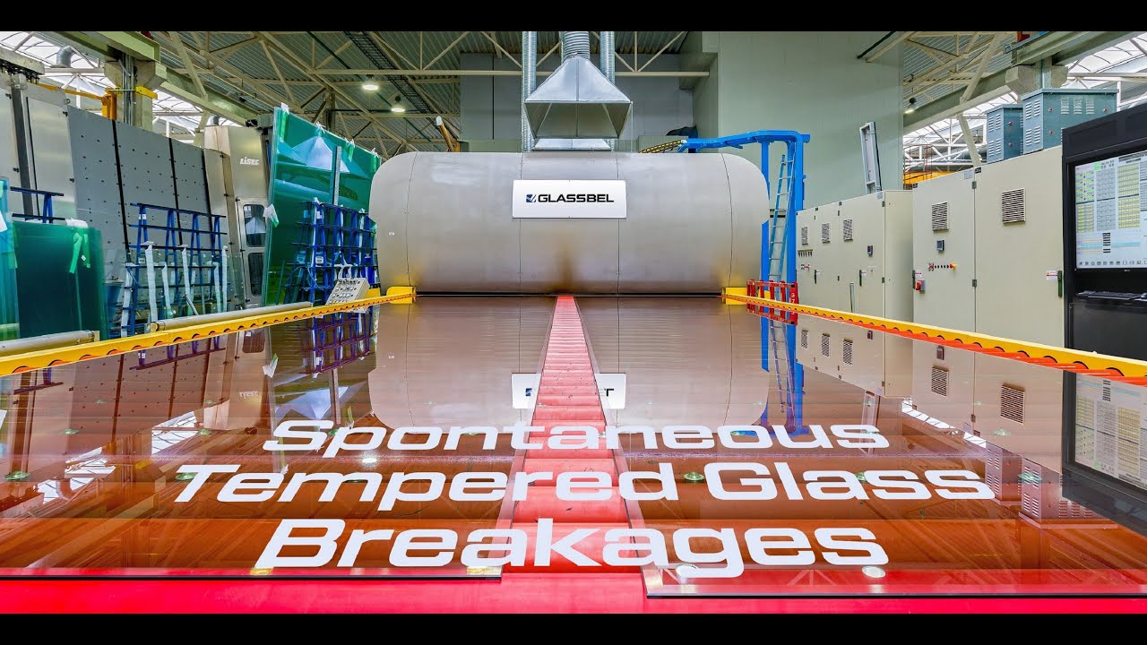 GLASSBEL - Spontaneous Tempered Glass Breakages - How To Reduce The Risk? || HEAT SOAK TEST