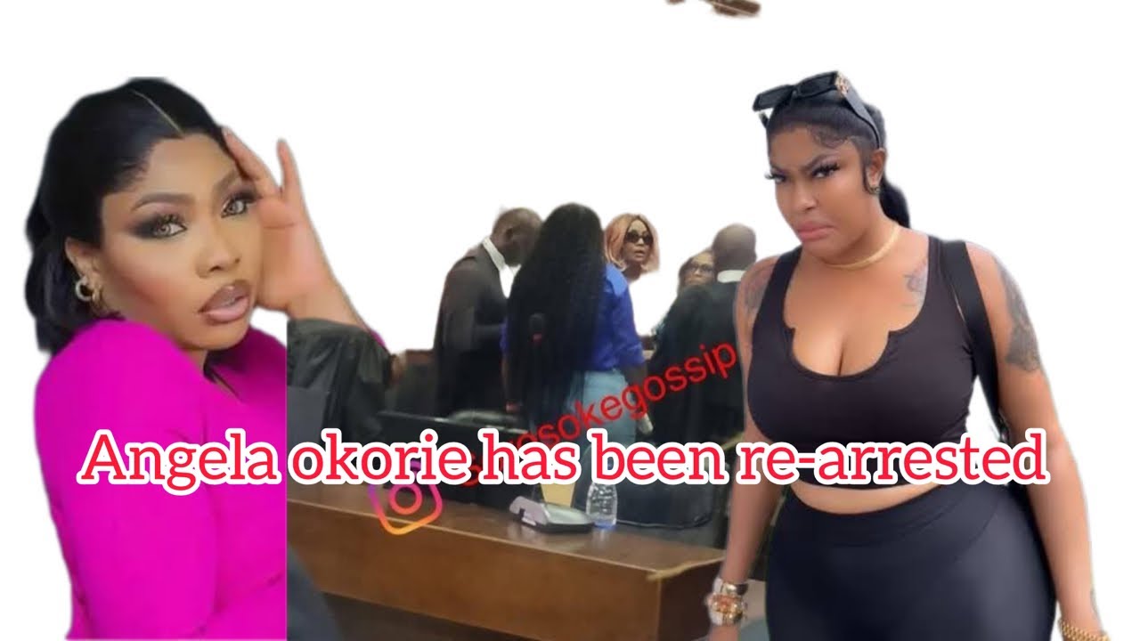 Angela okorie had be re-arrested for this reason