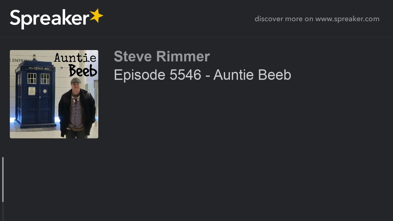 Episode 5546 - Auntie Beeb