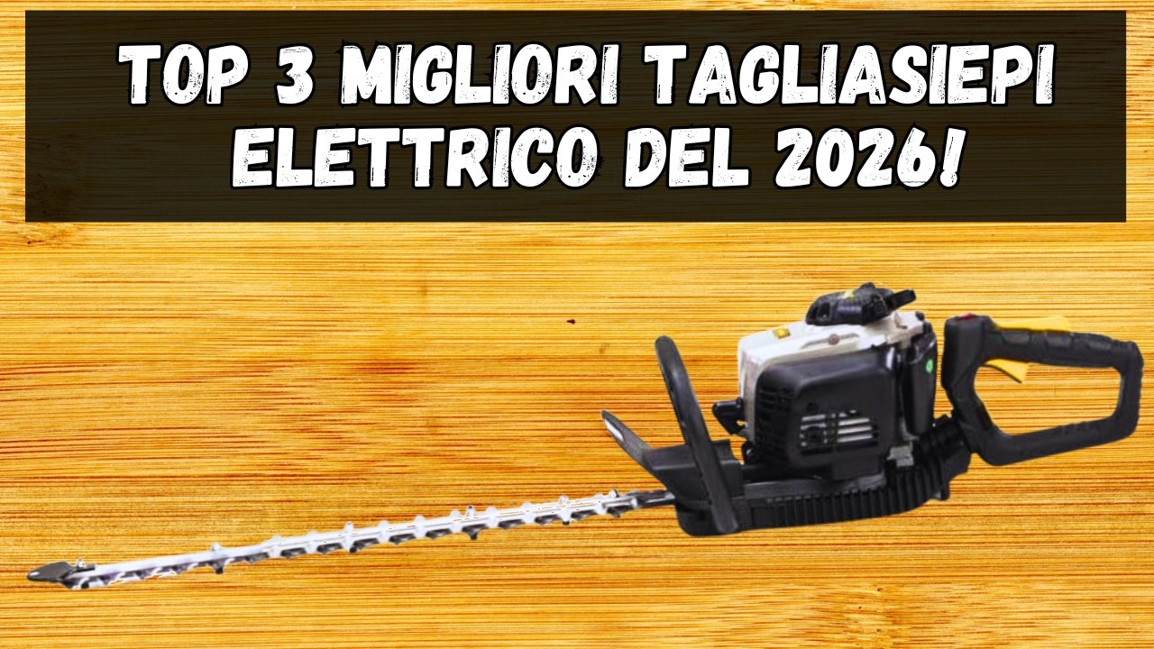 ⚠️ TOP 3 MIGLIORI TAGLIASIEPI ELETTRICO DEL 2026!!! (IL MIGLIOR MODELLO DELL'ANNO!!!)