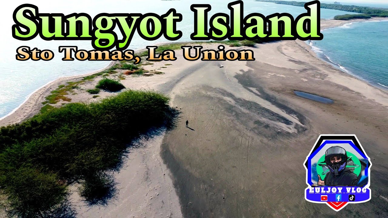 Isla sa SANTO TOMAS LA UNION  | SUNGYOT ISLAND | la union philippines tourist spot
