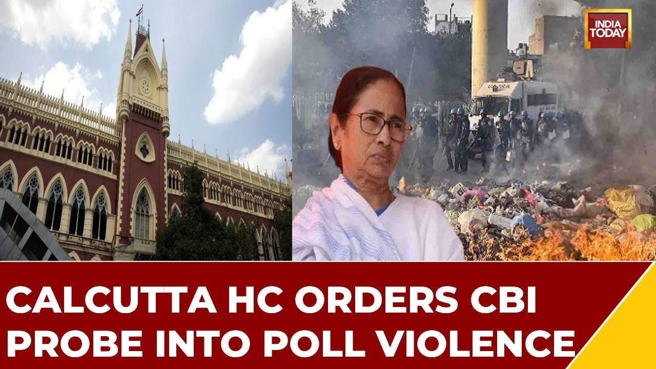Calcutta HC Orders CBI Probe Into Poll Violence, Big Setback For Mamata Govt In Court
