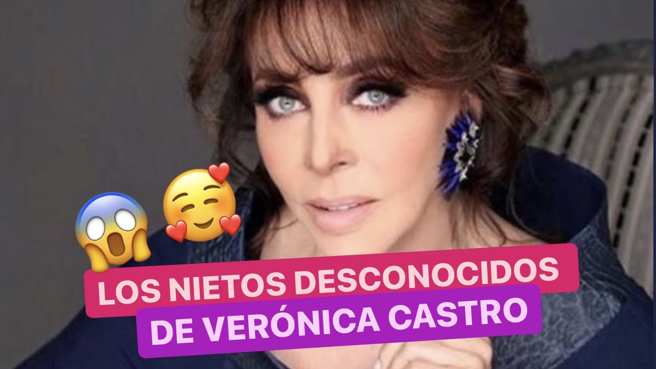 😳Los nietos desconocidos de Verónica Castro🔥