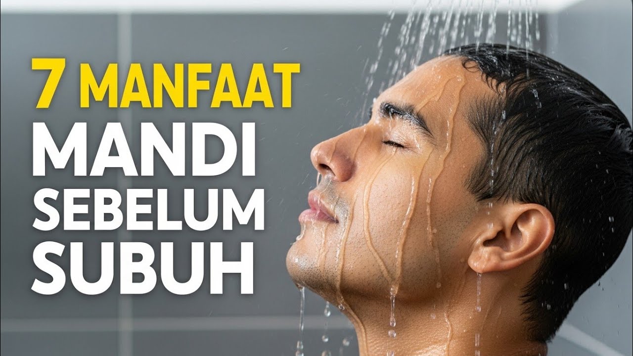 7 manfaat mandi sebelum subuh yang wajib diketahui