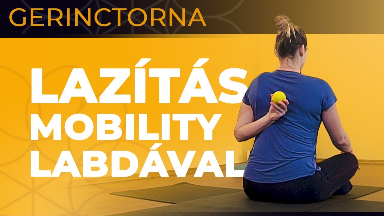 Gerinctorna - Lazítás mobility labdával, majd az átmozgató torna után relaxáció