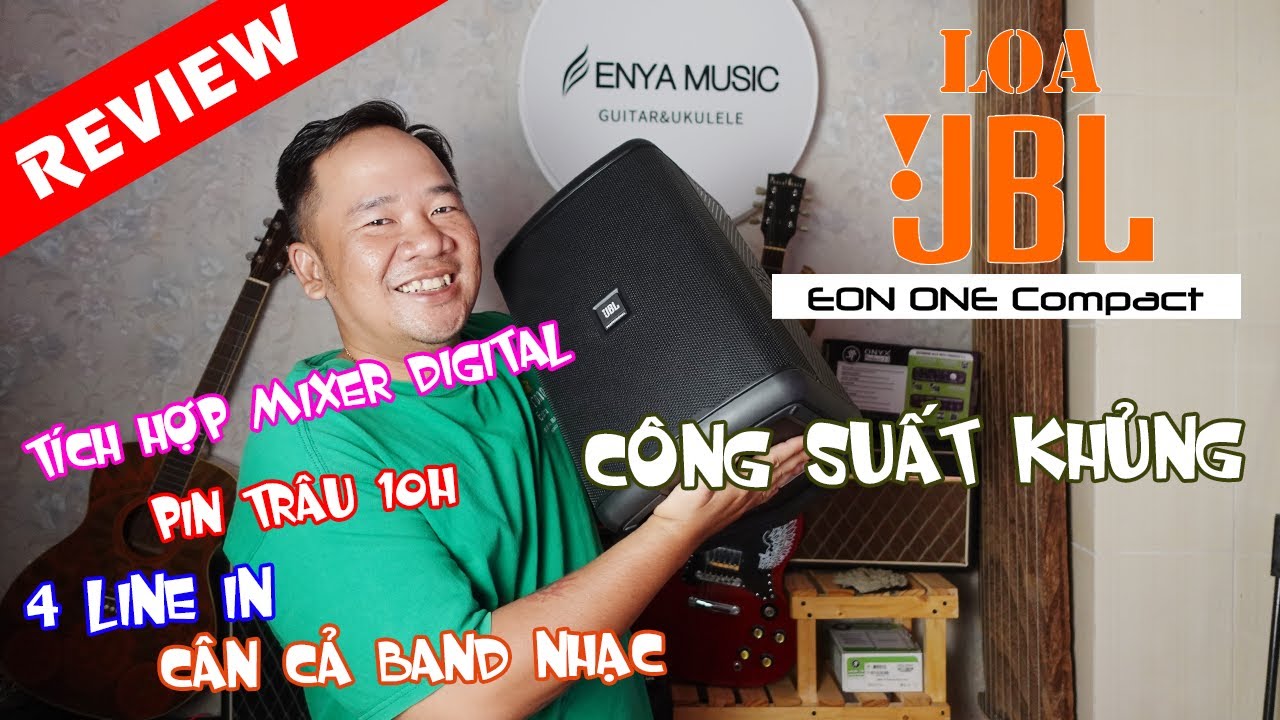 TRÊN TAY VÀ TRẢI NGHIỆM LOA JBL EON ONE COMPACT.