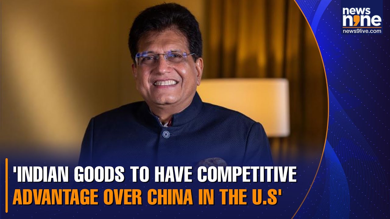 Piyush Goyal feels that Indian goods have a competitive edge over China&rsquo;s after US tariff cut