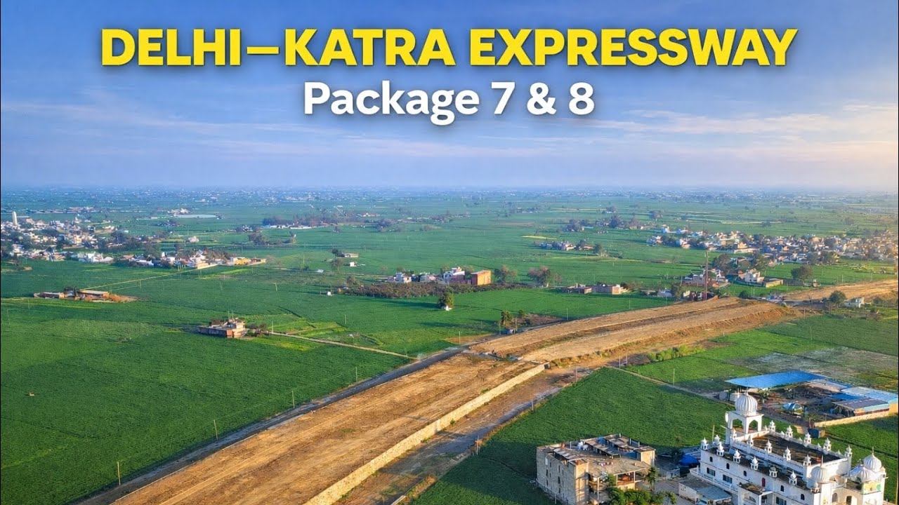 Delhi Katra Expressway Package 7 & 8 | अभी और समय लगेगा यहाँ 