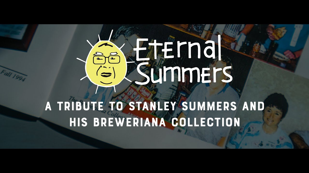 Recapping Eternal Summers: A Tribute to Stanley Summers and His Breweriana Collection