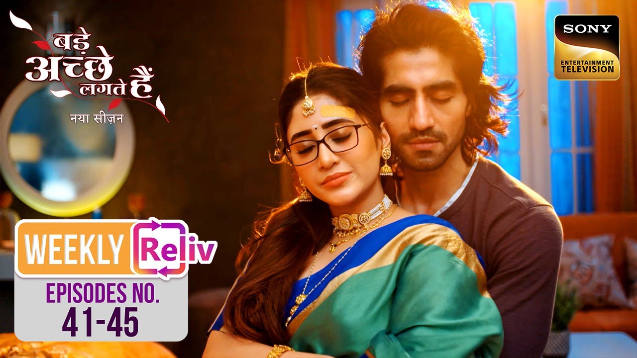 Weekly Reliv - Bade Achhe Lagte Hai - New Season  - Episodes 41 - 45 - बड़े अच्छे लगते हैं