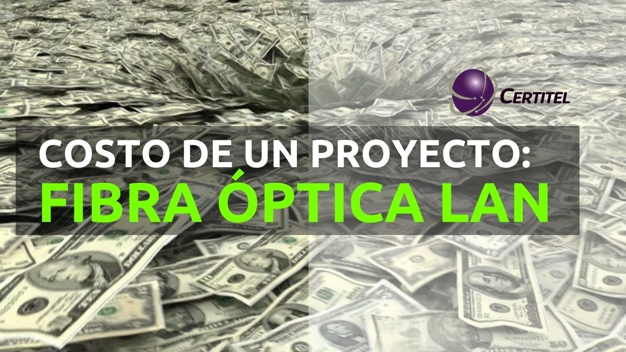 Webinar Cuanto cuesta un proyecto de Fibra Óptica LAN