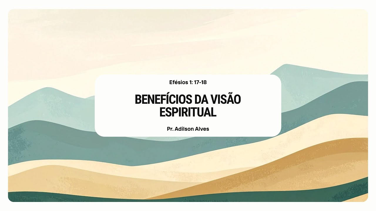 Benefícios da Visão espiritual- Pr. Adilson Alves  - 04/10/2025