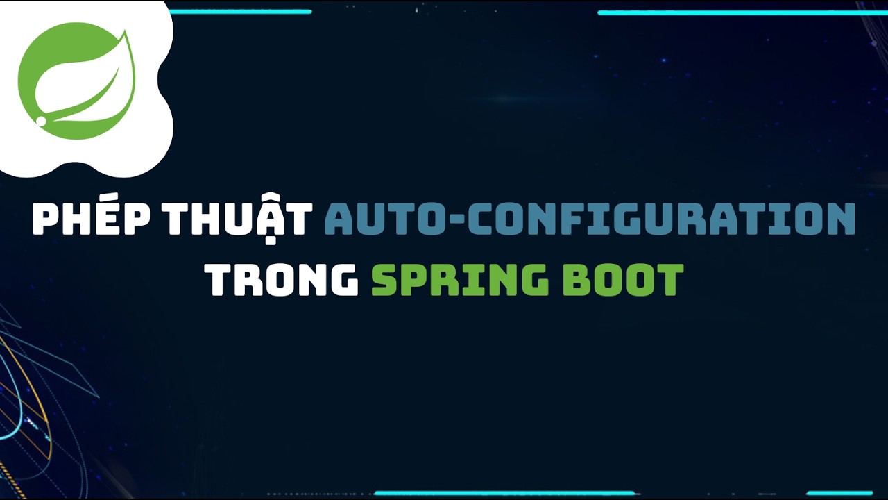 Phép thuật Auto Configuration trong Spring Boot ⏲️