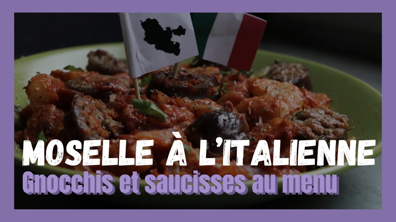 MOSELLE À L'ITALIENNE - Gnocchis et saucisses au menu