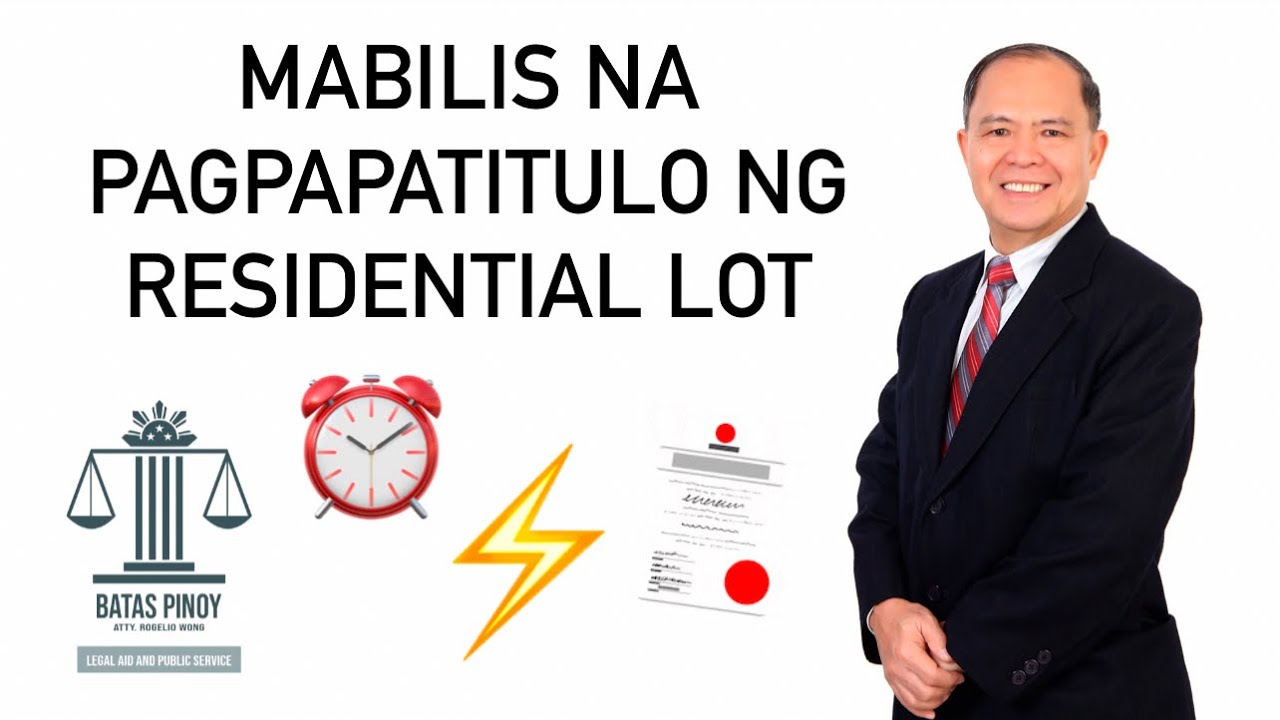 MABILIS NA PAGPAPATITULO NG RESIDENTIAL LOT