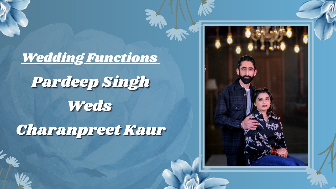 Wedding Functions || Pardeep Singh Weds Charanpreet Kaur || Dinesh Studio Nasrala Mob: 98722-04383.