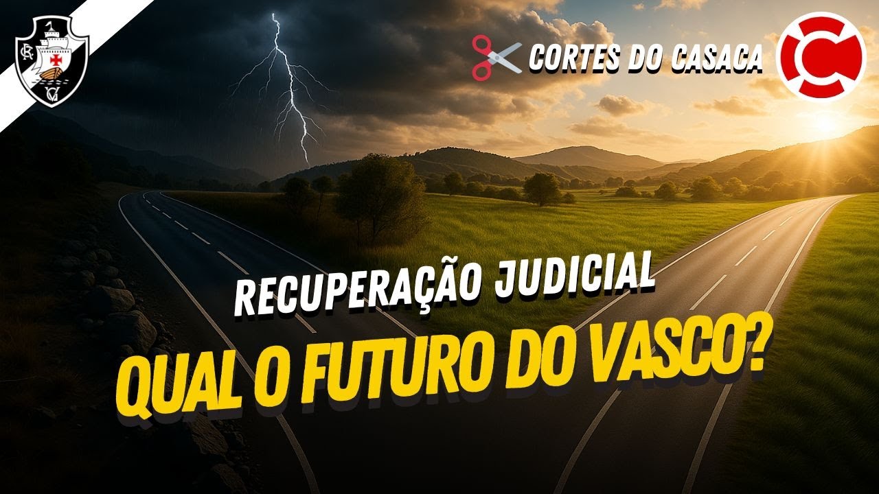 O FUTURO DO VASCO AP&Oacute;S A APROVA&Ccedil;&Atilde;O DA RECUPERA&Ccedil;&Atilde;O JUDICIAL