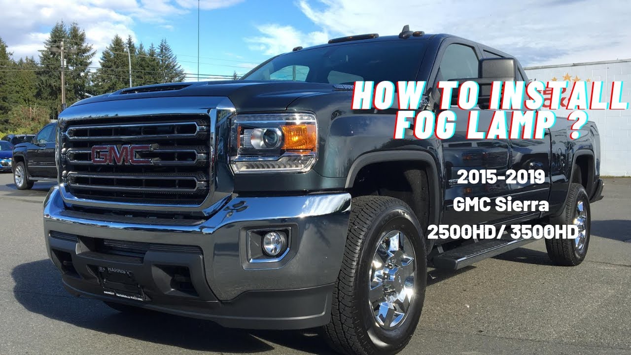 How To Install Fog Lamp for 2015-2019 GMC Sierra 2500HD/ 3500HD?