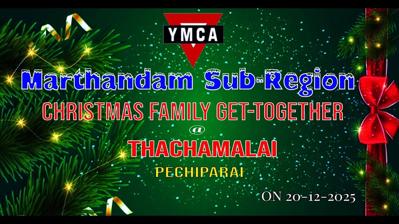 MARTHANDAM SUB-REGION OF YMCAS CHRISTMAS FAMILY GET-TOGETHER,THACHAMALAI,PECHIPPARAI...