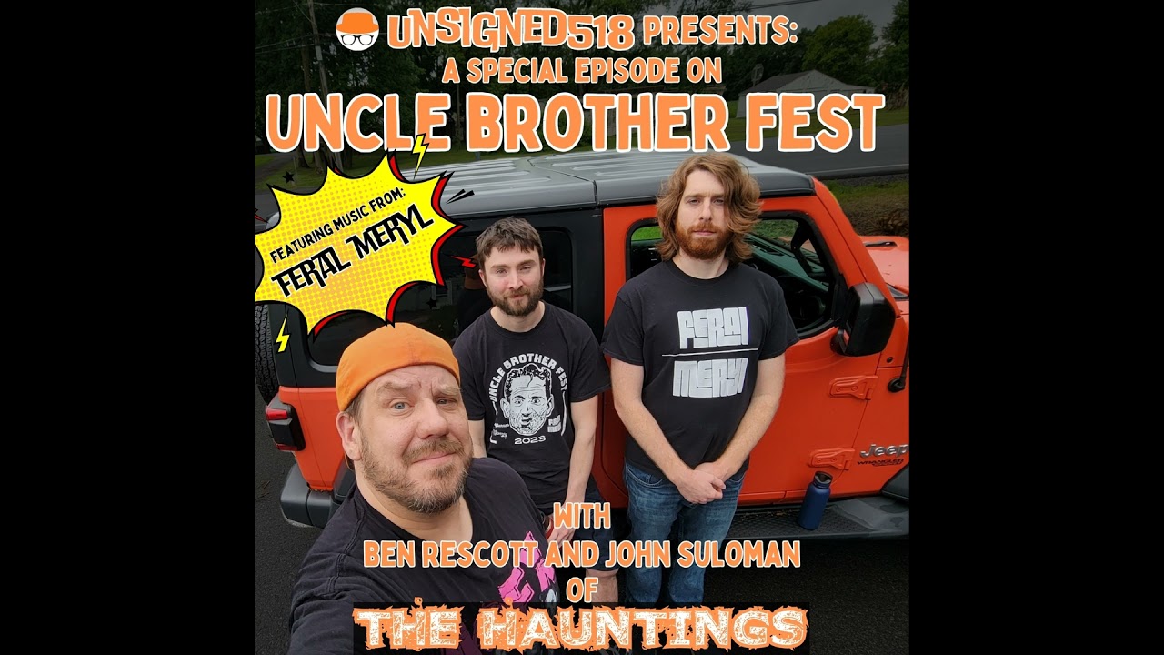 Unsigned518 presents - A special episode on Uncle Brother Fest