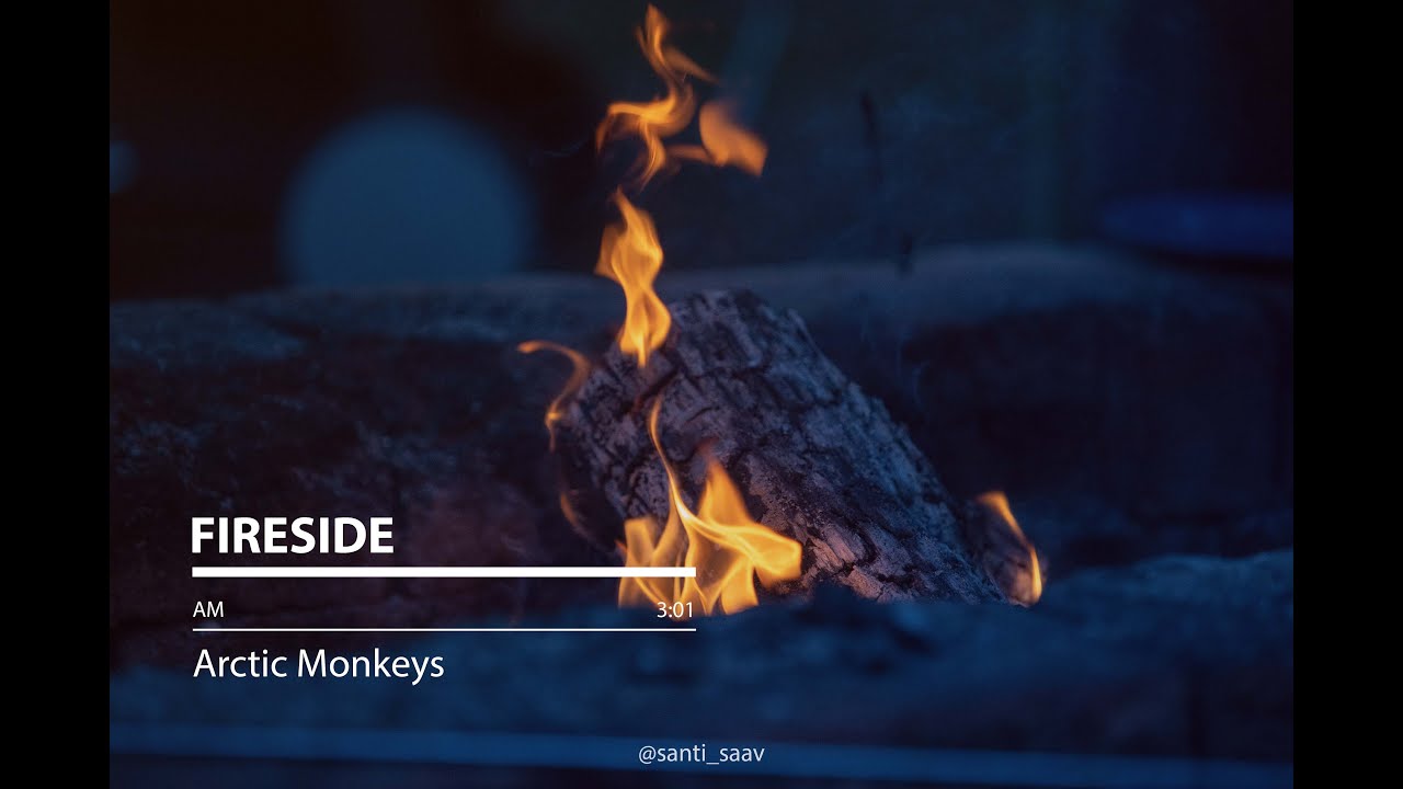 Fireside [Arctic Monkeys - Lyrics]