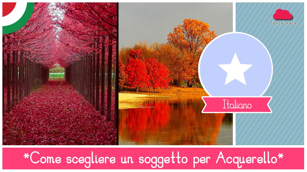 Corso Online di Acquerello - Lezione 25: come scegliere il soggetto giusto