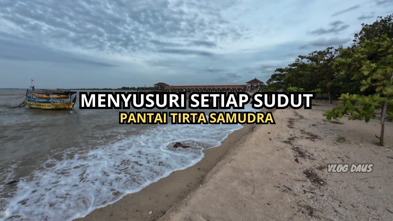 PANTAI TIRTA SAMUDRA : Menyusuri setiap sudut pantai