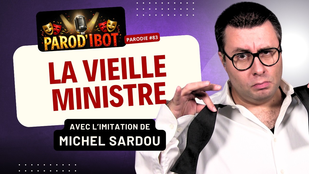 La vieille ministre - Parodie de Michel Sardou