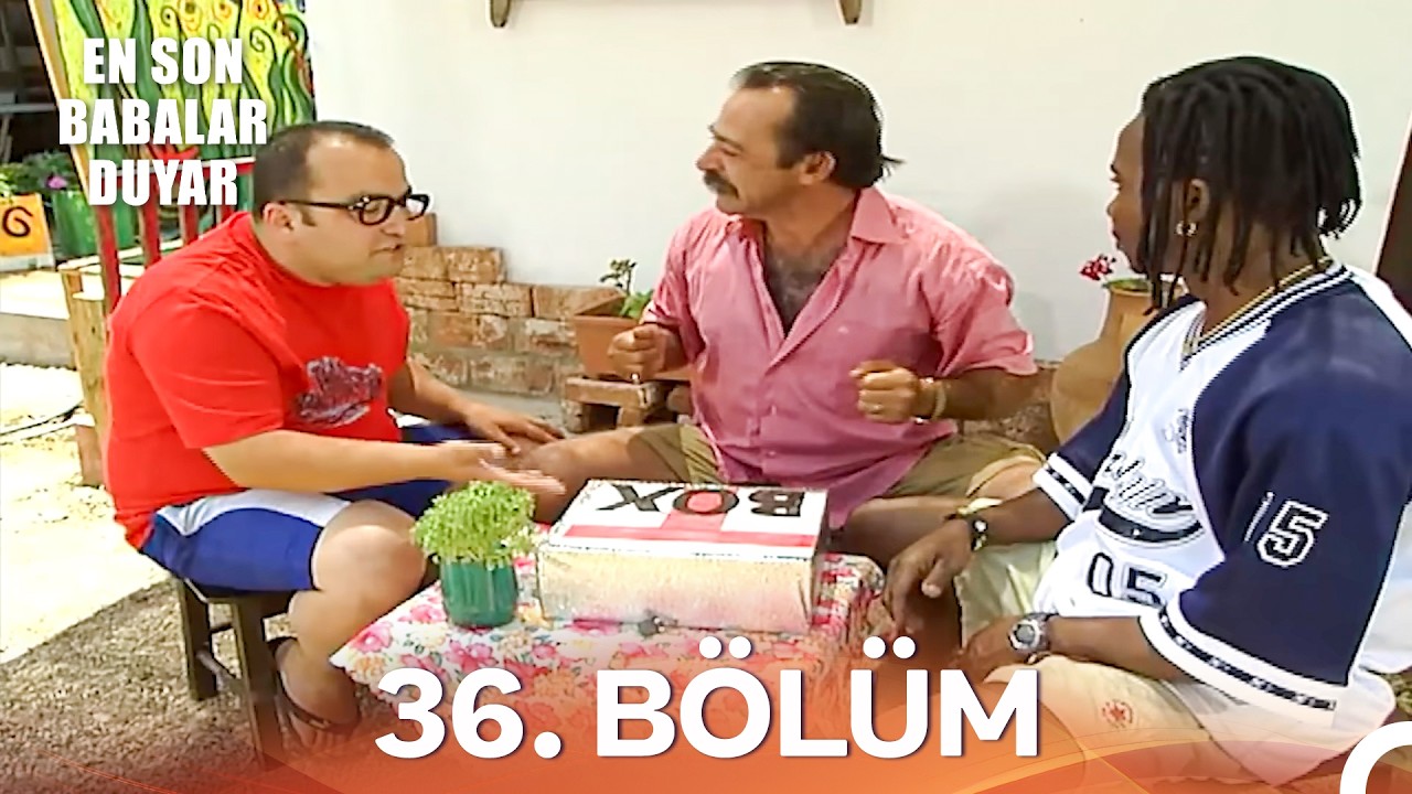 En Son Babalar Duyar 36. Bölüm - İyileştirilmiş Görüntü (FULL HD)