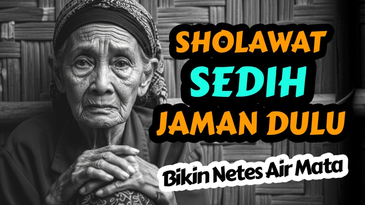NANGIS HARU DENGAR SHOLAWAT SEDIH JAMAN DULU‼️BIKIN TENANG DAN NYAMAN DI HATI||SHOLAWAT BURDAH...