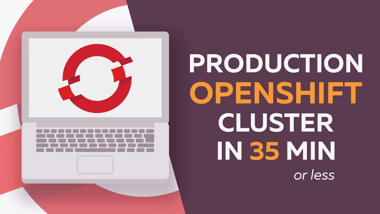 Production OpenShift Cluster in 35 Minutes: First look at OKD 4 and the new OpenShift Installer