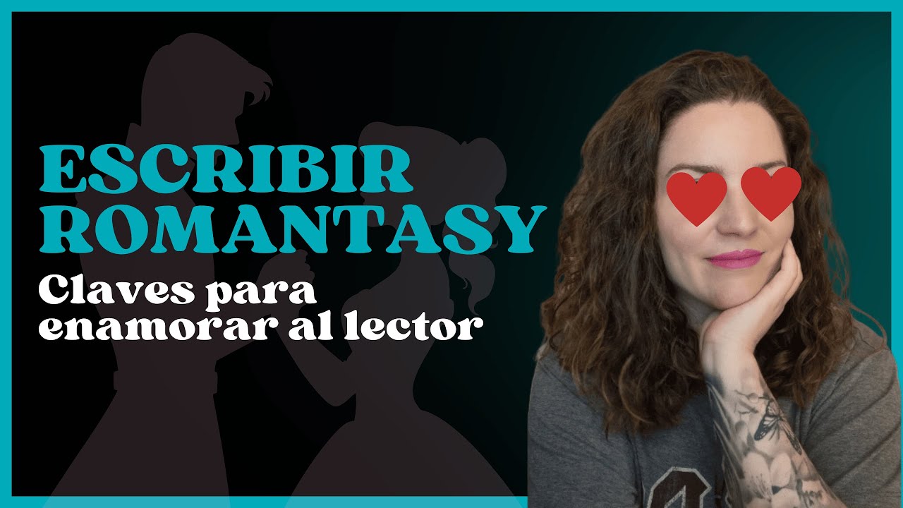&iquest;C&oacute;mo escribir una novela de romantasy? ❤️ Consejos para escritores
