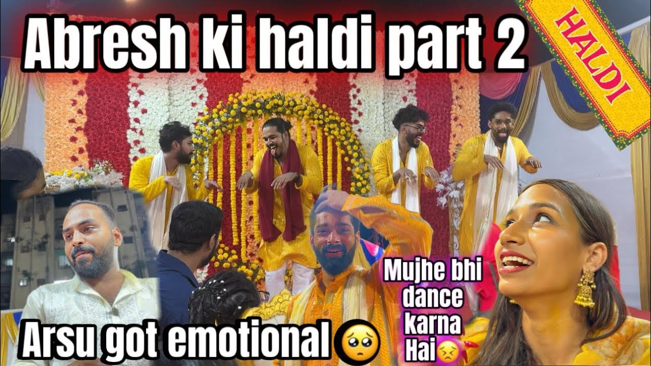 Abresh ki Haldi mai Dance nhi karne ka reason 😭| Unseen clips of haldi😂| Part 2 | Aarti vlogs |