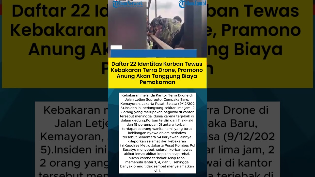 Daftar 22 Identitas Korban Tewas Kebakaran Terra Drone, Pramono Anung Akan Tanggung Biaya Pemakaman