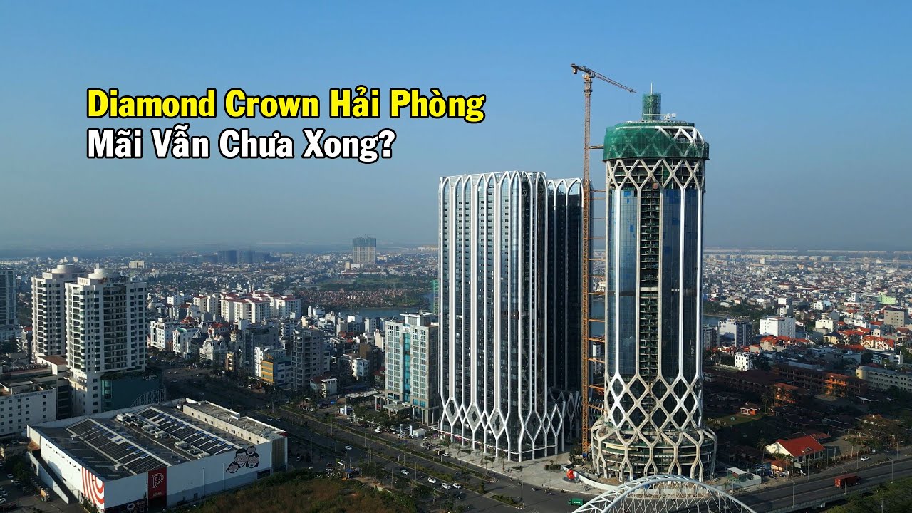 Update Tiến Độ Tòa Nhà Diamond Crown Hải Phòng Mãi Chưa Xong?