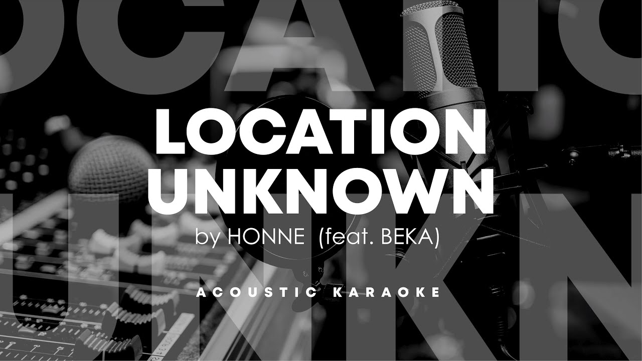 HONNE - Location Unknown ◐ (KARAOKE VERSION)