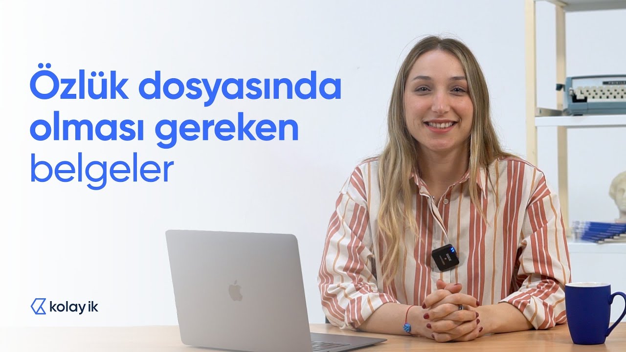 Özlük dosyasında bulunması gereken belgeler - Kolay İK