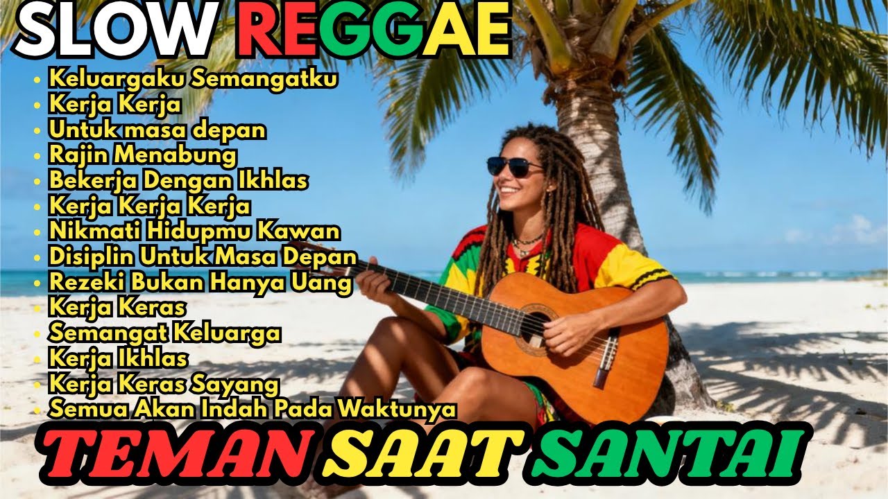 Kumpulan Musik Reggae  Favorit 🌴 Teman Saat Santai    Lagu REGGAE Motivasi Kerja kerasmu