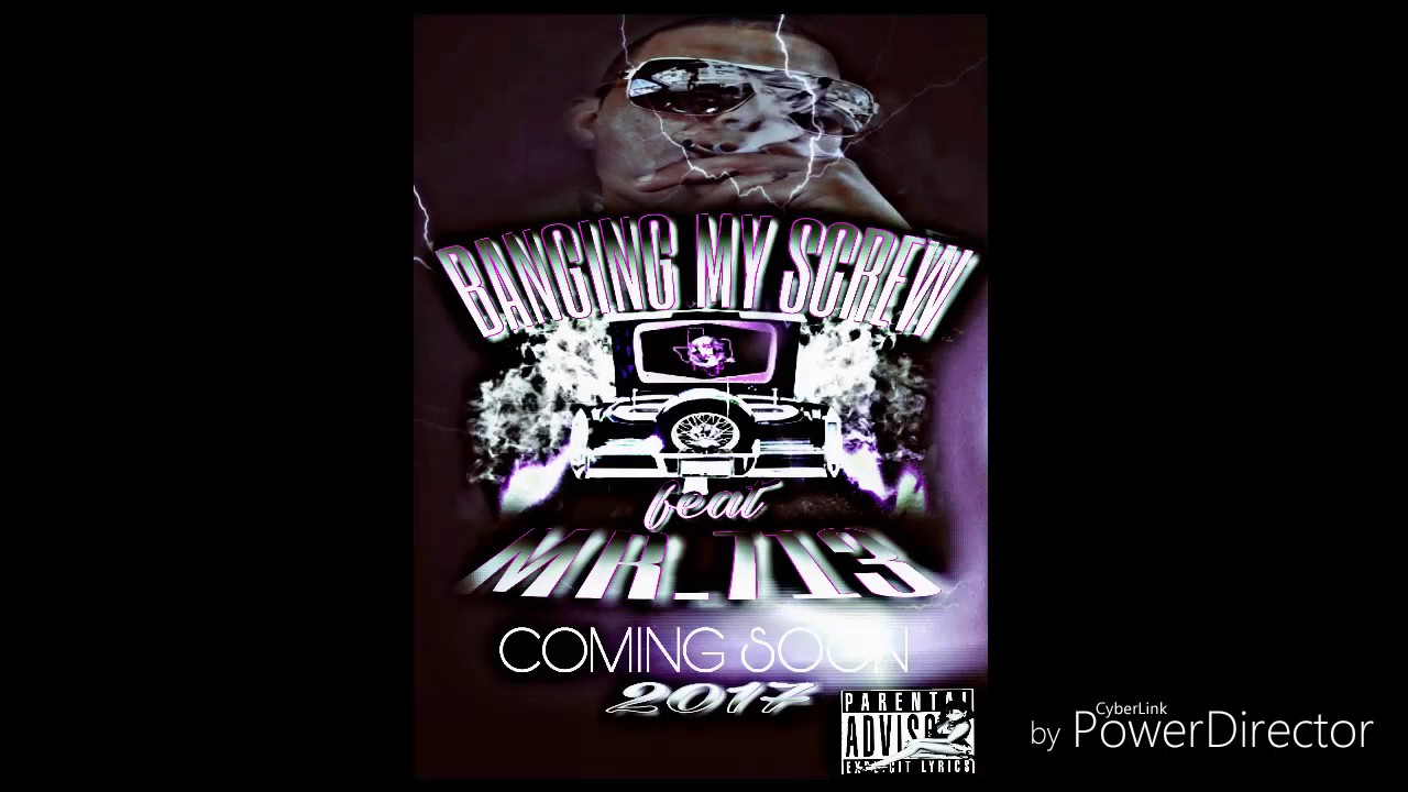BANGING MY SCREW FEAT MR.713