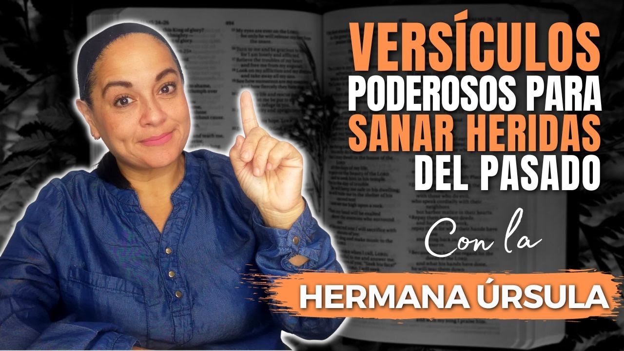 Versículos poderosos para sanar heridas del pasado | Conversando con la hermana Úrsula