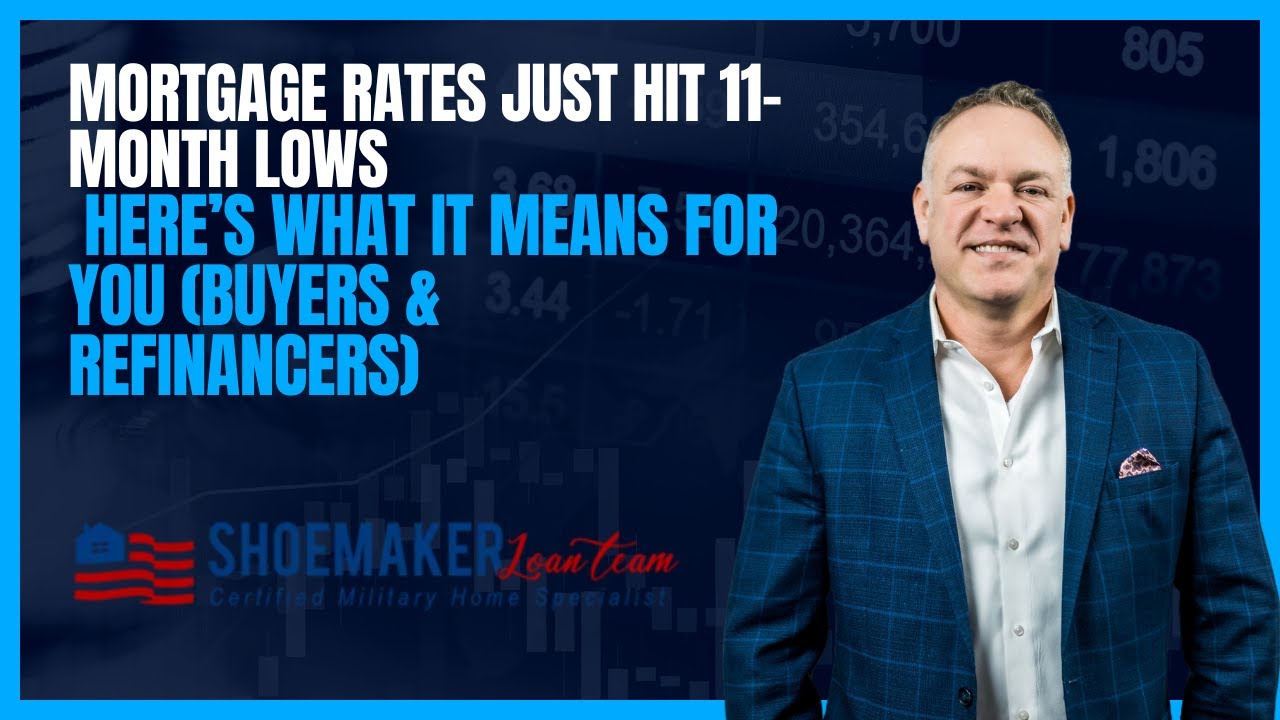 Mortgage Rates Just Hit ~11-Month Lows — Here’s What It Means for You (Buyers & Refinancers)