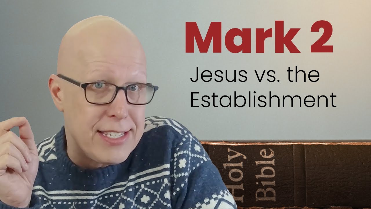 How Jesus ticked off the religious establishment - Mark 2