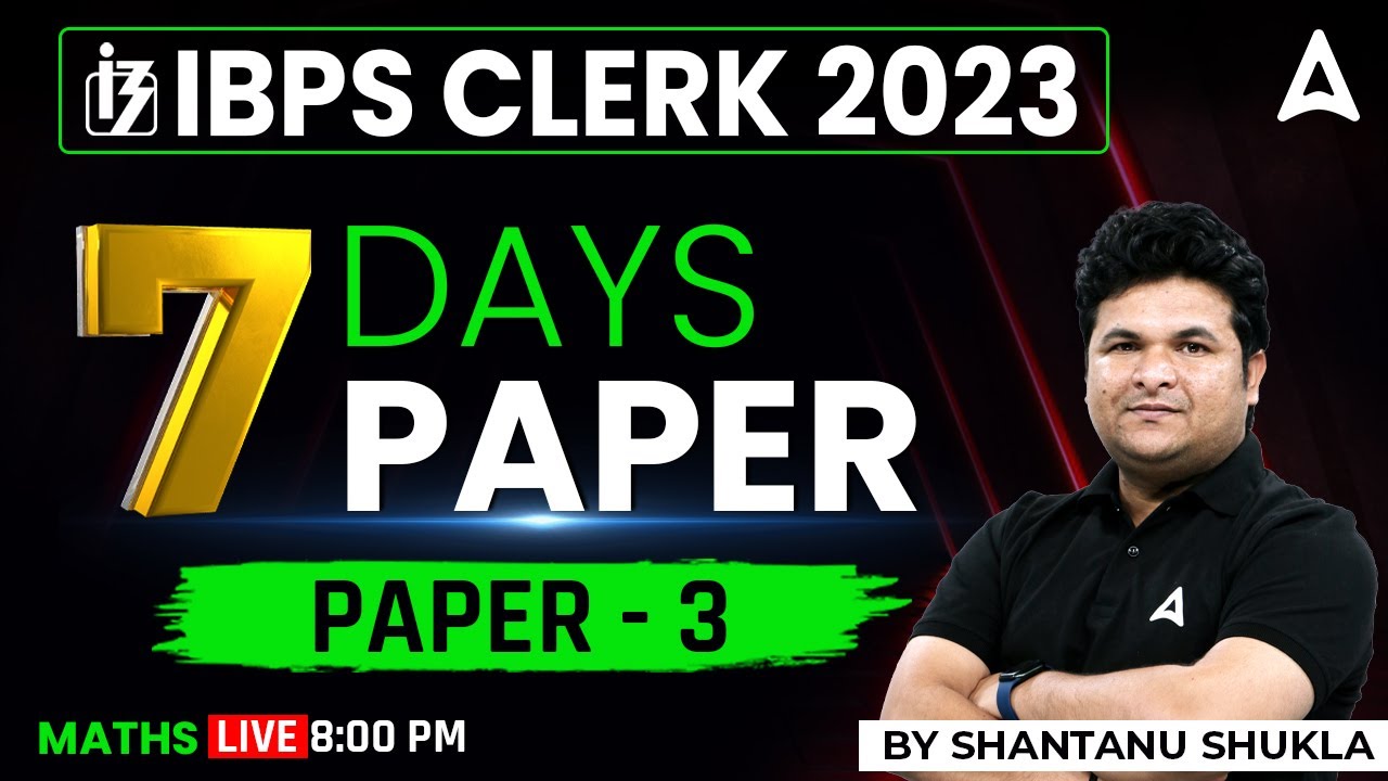 IBPS Clerk 2023 | IBPS Clerk Maths Expected Question Paper 3 | Maths by Shantanu Shukla