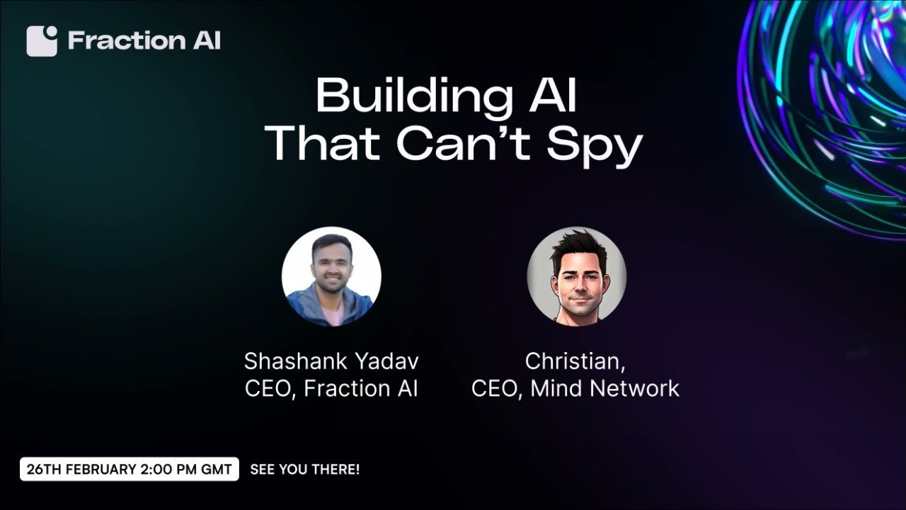 Building AI that Can't Spy. With Shashank Yadav (Fraction AI CEO) and Christian (Mind Network CEO)