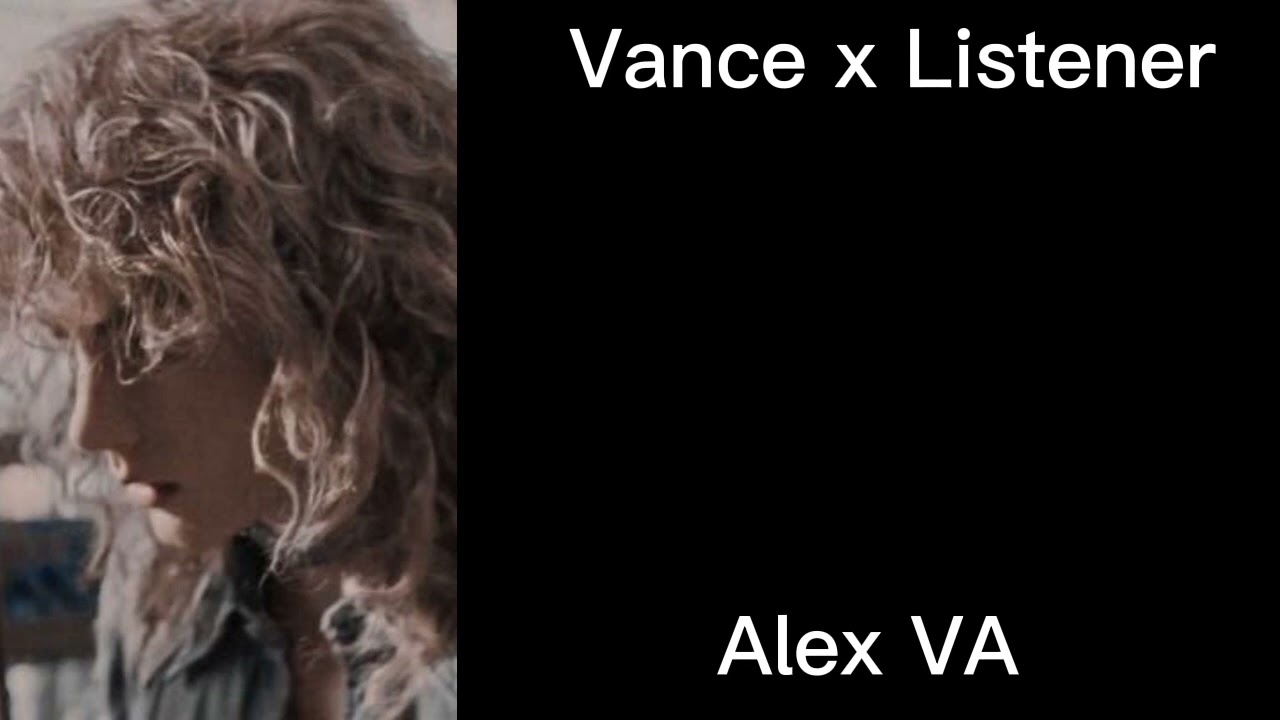 Vance x Listener// Alex VA// the black phone